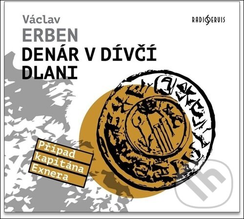Audiokniha: Denár v dívčí dlani (Václav Erben). Radioservis, 2025 Audiokniha: Denár v dívčí dlani (Václav Erben). Radioservis, 2025