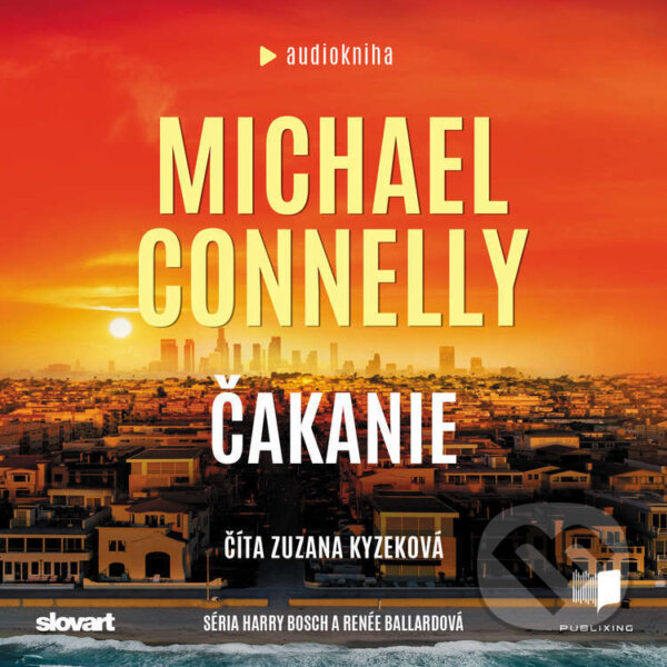 Audiokniha: Čakanie (Michael Connelly). Publixing, Slovart, 2025 Audiokniha: Čakanie (Michael Connelly). Publixing, Slovart, 2025
