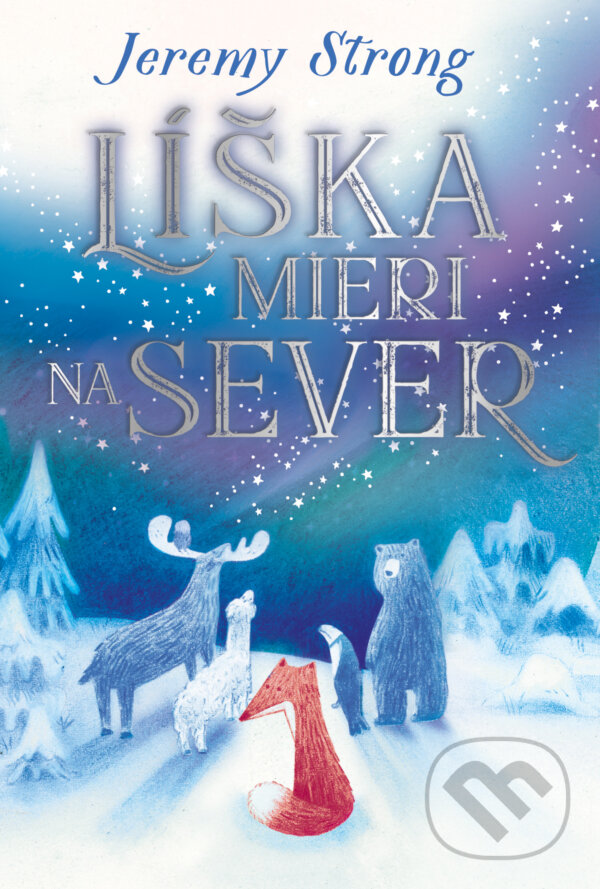 Kniha: Líška mieri na sever (Jeremy Strong). Slovart, 2025 Kniha: Líška mieri na sever (Jeremy Strong). Slovart, 2025