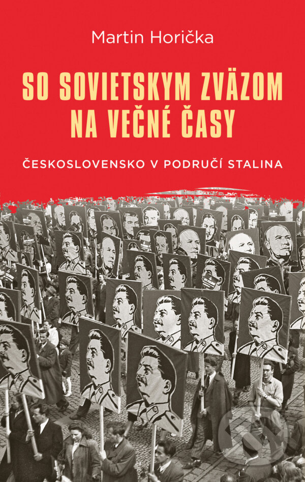 Kniha: So Sovietskym zväzom na večné časy (Martin Horička). Slovart, 2025 Kniha: So Sovietskym zväzom na večné časy (Martin Horička). Slovart, 2025