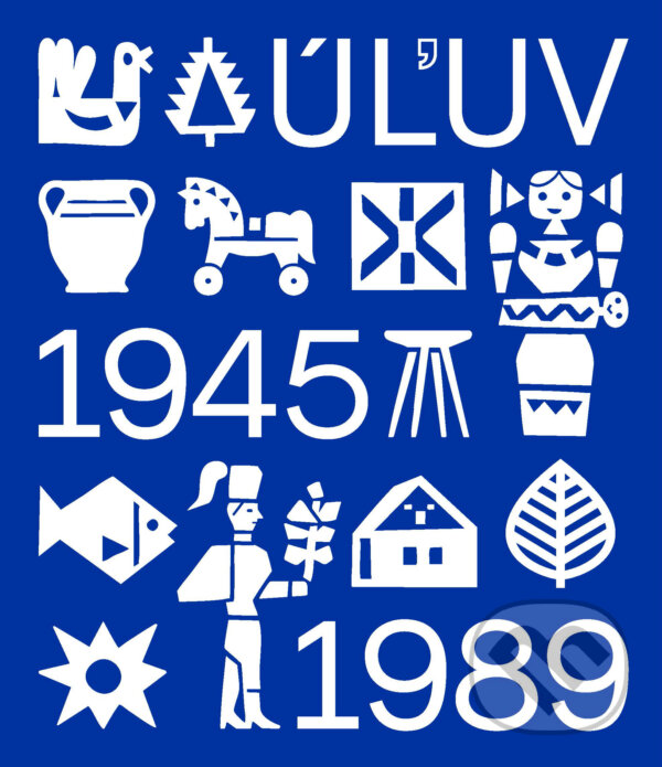 Kniha: ÚĽUV 1945 – 1989 (Zuzana Dedík Šidlíková a kolektiv). Slovart, 2025 Kniha: ÚĽUV 1945 – 1989 (Zuzana Dedík Šidlíková a kolektiv). Slovart, 2025