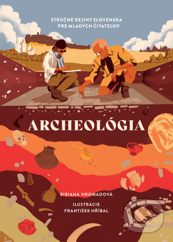 Kniha: Archeológia (Bibiana Hromadová). Slovart, 2026 Kniha: Archeológia (Bibiana Hromadová). Slovart, 2026