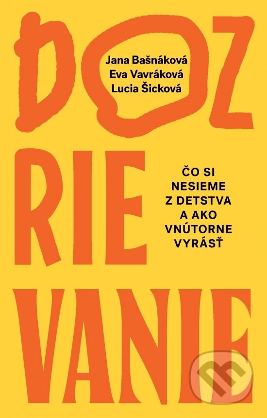 Kniha: Dozrievanie (Jana Bašnáková, Eva Vavráková a Lucia Šicková). Petit Press, 2025 Kniha: Dozrievanie (Jana Bašnáková, Eva Vavráková a Lucia Šicková). Petit Press, 2025