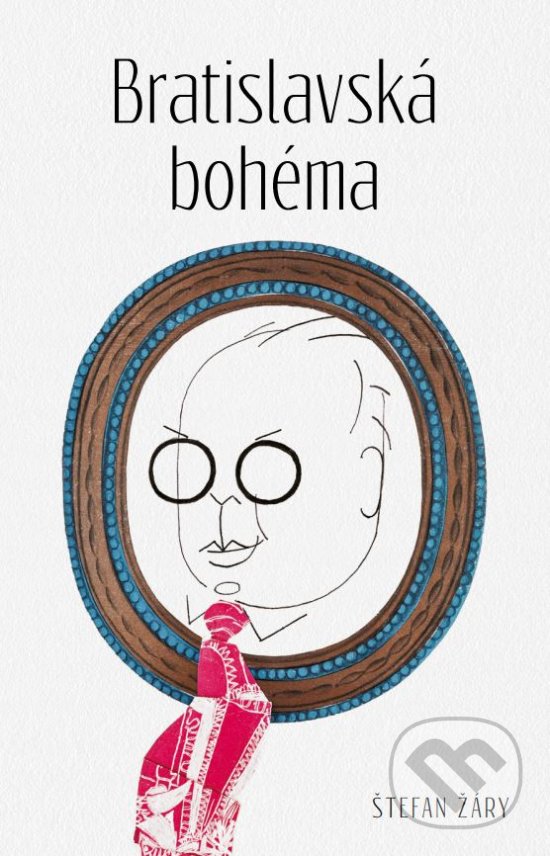 Kniha: Bratislavská Bohéma (Štefan Žáry). Tatran, 2018 Kniha: Bratislavská Bohéma (Štefan Žáry). Tatran, 2018