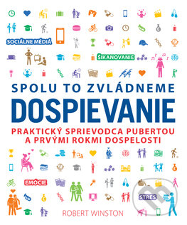 Kniha: Dospievanie (Robert Winston). Slovart, 2018 Kniha: Dospievanie (Robert Winston). Slovart, 2018