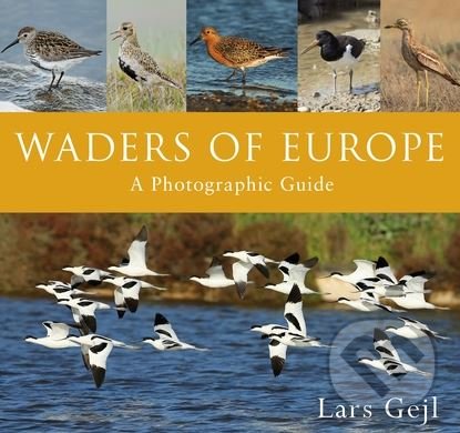 Kniha: Waders of Europe (Lars Gejl). Oxford University Press, 2017 Kniha: Waders of Europe (Lars Gejl). Oxford University Press, 2017