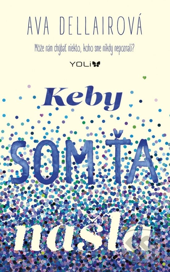 Kniha: Keby som ťa našla (Ava Dellair). YOLi, 2018 Kniha: Keby som ťa našla (Ava Dellair). YOLi, 2018
