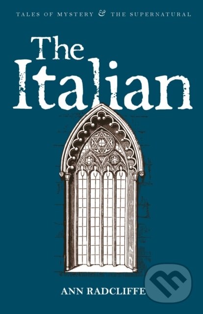 Kniha: The Italian (Anne Radcliffe). Wordsworth, 2011 Kniha: The Italian (Anne Radcliffe). Wordsworth, 2011