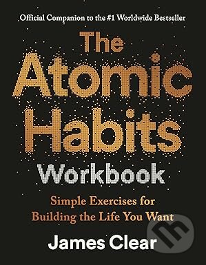 Kniha: Atomic Habits Workbook (James Clear). Cornerstone, 2025 Kniha: Atomic Habits Workbook (James Clear). Cornerstone, 2025