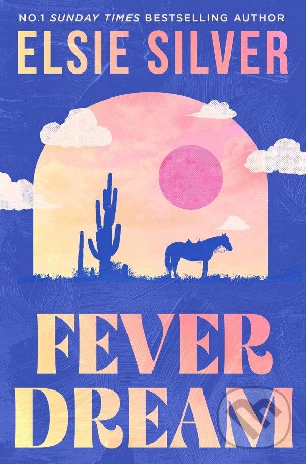 Kniha: Fever Dream (Elsie Silver). Piatkus, 2026 Kniha: Fever Dream (Elsie Silver). Piatkus, 2026