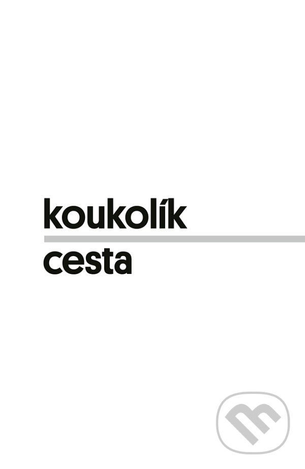 E-kniha: Cesta (František Koukolík). Galén, 2025 E-kniha: Cesta (František Koukolík). Galén, 2025