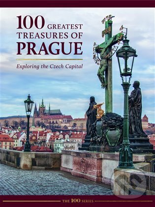 Kniha: 100 Greatest Treasures of Prague (Autorský kolektiv). Naše nakladatelství, 2025 Kniha: 100 Greatest Treasures of Prague (Autorský kolektiv). Naše nakladatelství, 2025