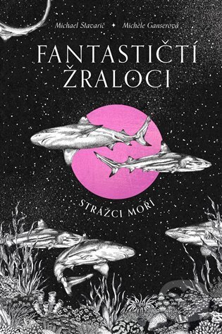 Kniha: Fantastičtí žraloci (Michael Stavarič). Akropolis, 2025 Kniha: Fantastičtí žraloci (Michael Stavarič). Akropolis, 2025