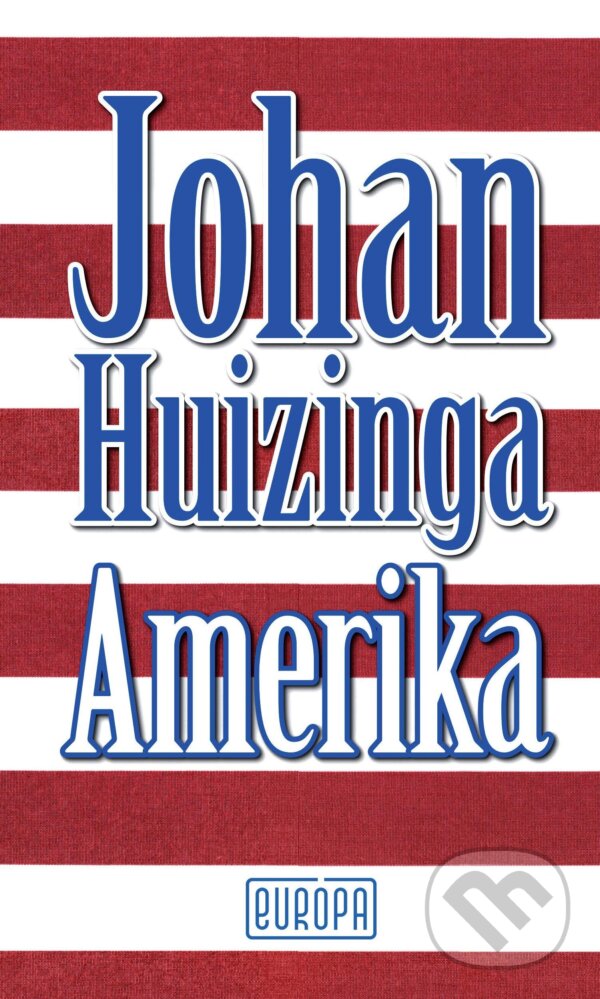 E-kniha: Amerika (Johan Huizinga). Európa, 2025 E-kniha: Amerika (Johan Huizinga). Európa, 2025