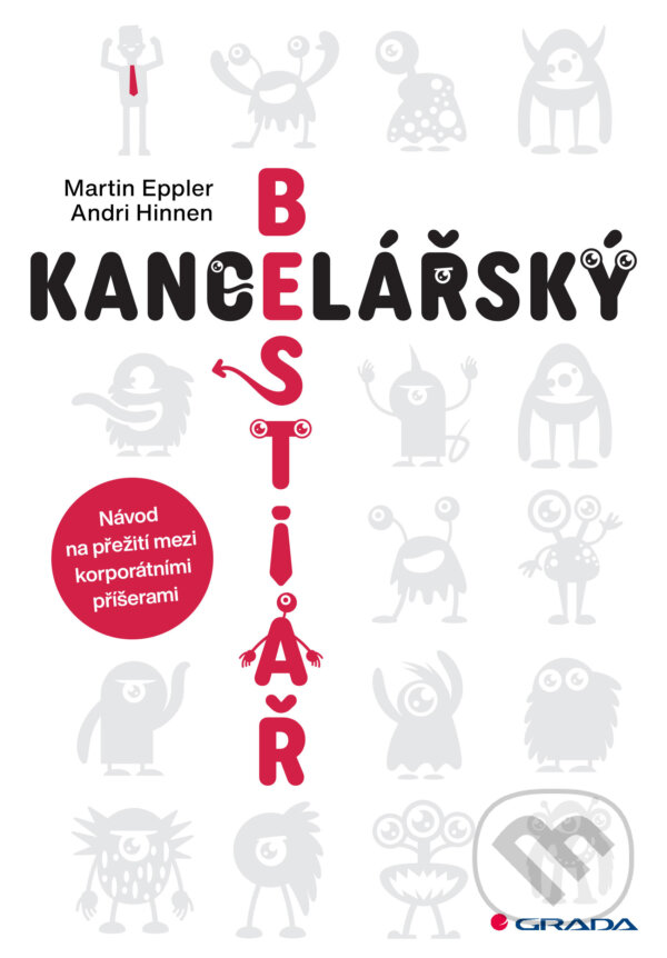 E-kniha: Kancelářský bestiář (Martin Eppler a Andri Hinnen). Grada, 2025 E-kniha: Kancelářský bestiář (Martin Eppler a Andri Hinnen). Grada, 2025