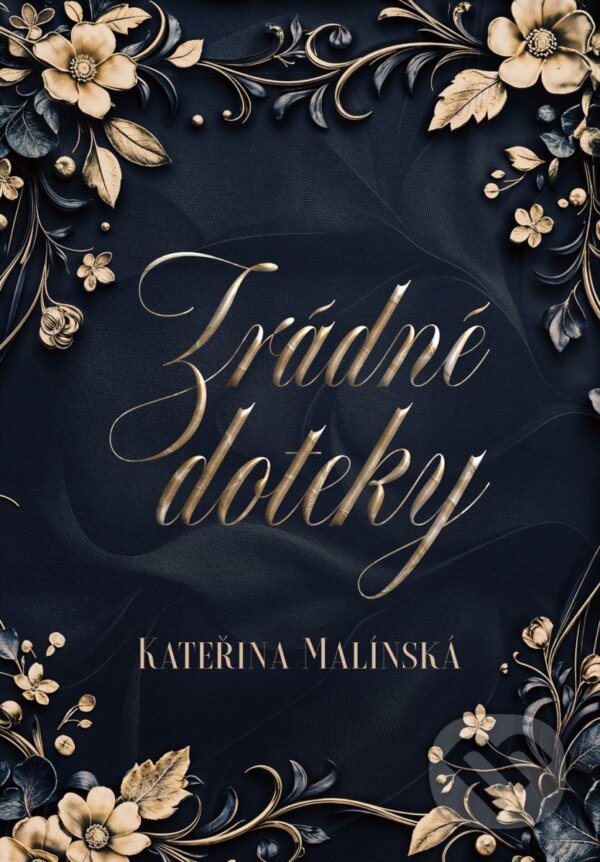 Kniha: Zrádné doteky (Kateřina Malínská). Petunky, 2025 Kniha: Zrádné doteky (Kateřina Malínská). Petunky, 2025