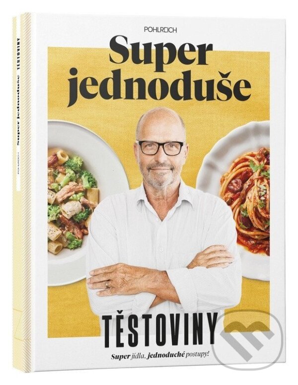 Kniha: Super jednoduše - Těstoviny (Zdeněk Pohlreich). Sevruga, 2025 Kniha: Super jednoduše - Těstoviny (Zdeněk Pohlreich). Sevruga, 2025