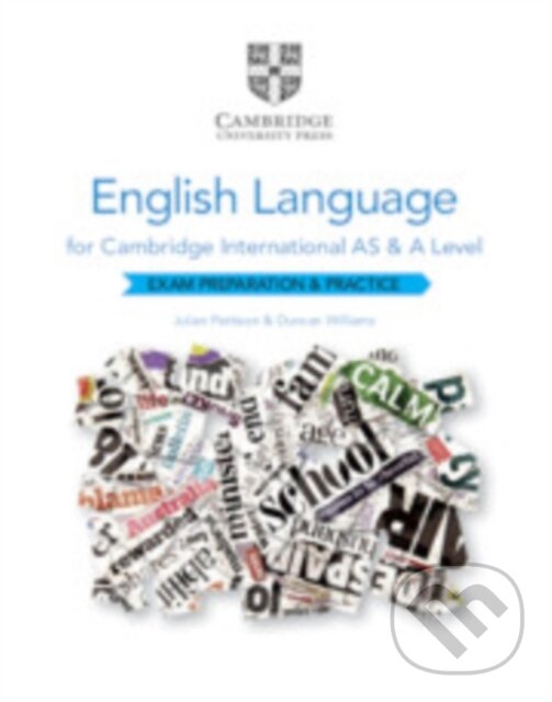Kniha: ENGLISH LANGUAGE EXAM PRACT (CAMBR AS/A) (Duncan Williams a Julian Pattison). , 2020 Kniha: ENGLISH LANGUAGE EXAM PRACT (CAMBR AS/A) (Duncan Williams a Julian Pattison). , 2020