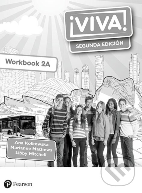 Kniha: VIVA 2A WORKBOOK (PACK OF 8) 2/E (Ana Kolkowska, Marianne Mathews a Libby Mitchell). , 2019 Kniha: VIVA 2A WORKBOOK (PACK OF 8) 2/E (Ana Kolkowska, Marianne Mathews a Libby Mitchell). , 2019