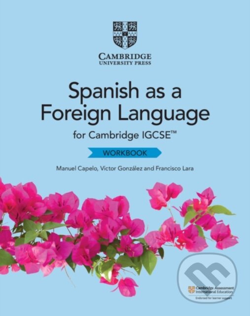 Kniha: SPANISH AS A FOREIGN LANG IGCSE WB (CUP (Francisco Lara, Victor Gonzalez a Manuel Capelo). , 2019 Kniha: SPANISH AS A FOREIGN LANG IGCSE WB (CUP (Francisco Lara, Victor Gonzalez a Manuel Capelo). , 2019