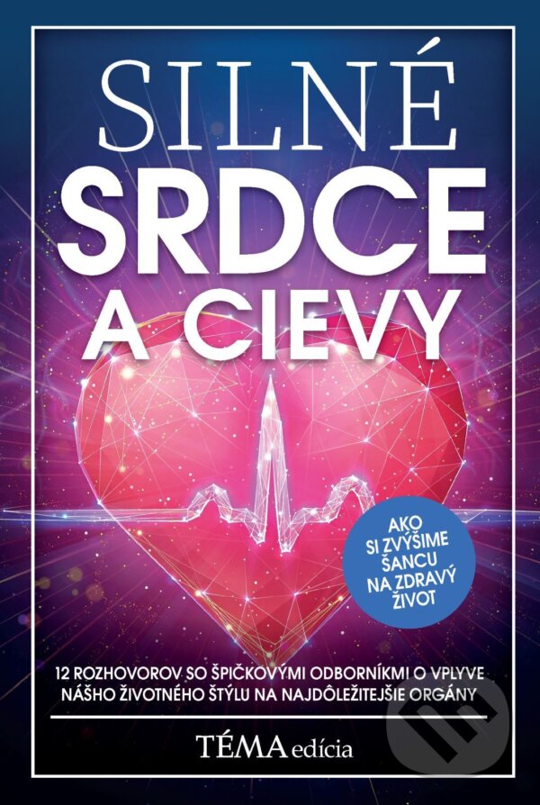 E-kniha: Silné srdce a cievy (MAFRA Slovakia). MAFRA Slovakia, 2025 E-kniha: Silné srdce a cievy (MAFRA Slovakia). MAFRA Slovakia, 2025