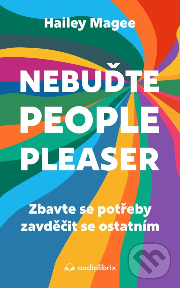 E-kniha: Nebuďte people-pleaser (Hailey Magee). Audiolibrix, 2025 E-kniha: Nebuďte people-pleaser (Hailey Magee). Audiolibrix, 2025