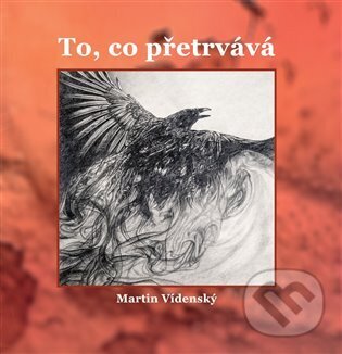 Kniha: To, co přetrvává (Martin Vídenský). Tofana, 2025 Kniha: To, co přetrvává (Martin Vídenský). Tofana, 2025