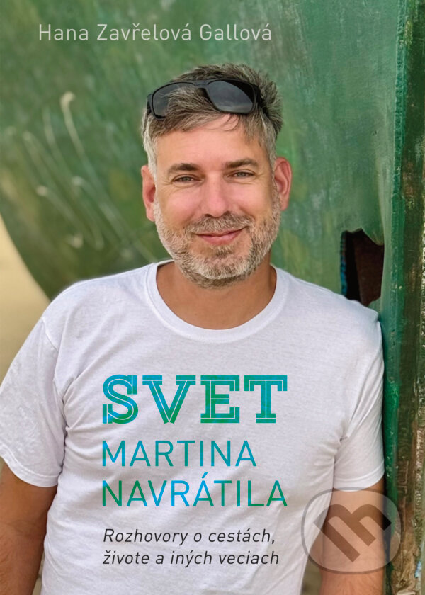Kniha: Svet Martina Navrátila (Hana Zavřelová Gallová a Martin Navrátil). Ultimo Press, 2025 Kniha: Svet Martina Navrátila (Hana Zavřelová Gallová a Martin Navrátil). Ultimo Press, 2025
