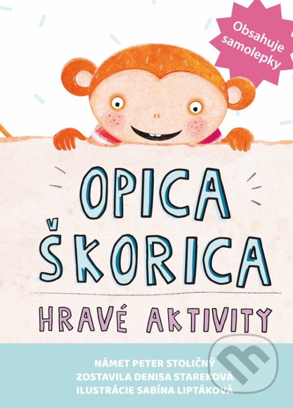 Kniha: Opica Škorica – Hravé aktivity (+ samolepky) (Peter Stoličný a Denisa Stareková). Fortuna Libri, 2025 Kniha: Opica Škorica – Hravé aktivity (+ samolepky) (Peter Stoličný a Denisa Stareková). Fortuna Libri, 2025