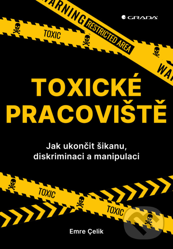 E-kniha: Toxické pracoviště (Emre Çelik). Grada, 2025 E-kniha: Toxické pracoviště (Emre Çelik). Grada, 2025