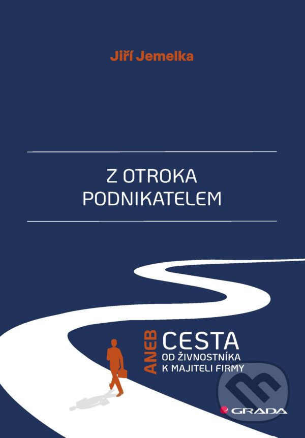 E-kniha: Z otroka podnikatelem (Jiří Jemelka). Grada, 2025 E-kniha: Z otroka podnikatelem (Jiří Jemelka). Grada, 2025