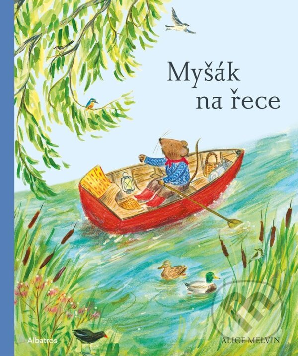 Kniha: Myšák na řece (Alice Melvin). Albatros CZ, 2025 Kniha: Myšák na řece (Alice Melvin). Albatros CZ, 2025