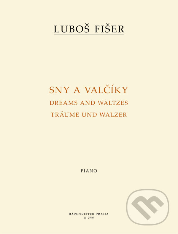 Kniha: Sny a valčíky (Luboš Fišer). Bärenreiter Praha, 2025 Kniha: Sny a valčíky (Luboš Fišer). Bärenreiter Praha, 2025