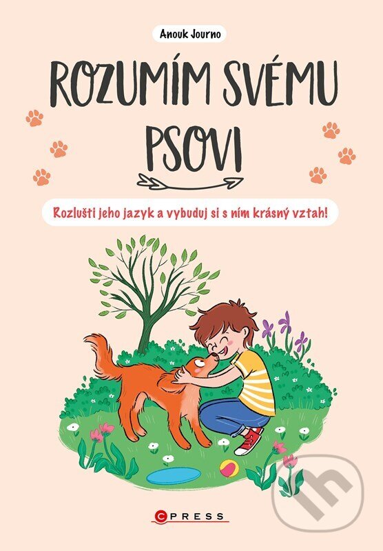 Kniha: Rozumím svému psovi (Anouk Journo). CPRESS, 2025 Kniha: Rozumím svému psovi (Anouk Journo). CPRESS, 2025
