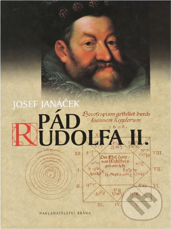 Kniha: Pád Rudolfa II. (Josef Janáček). Brána, 2003 Kniha: Pád Rudolfa II. (Josef Janáček). Brána, 2003