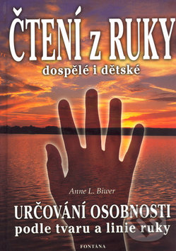 Kniha: Čtení z ruky dospělé i dětské (Anne L. Biwer). Fontána, 2003 Kniha: Čtení z ruky dospělé i dětské (Anne L. Biwer). Fontána, 2003