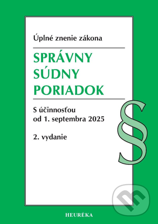 Kniha: Správny súdny poriadok. (Heuréka). Heuréka, 2025 Kniha: Správny súdny poriadok. (Heuréka). Heuréka, 2025
