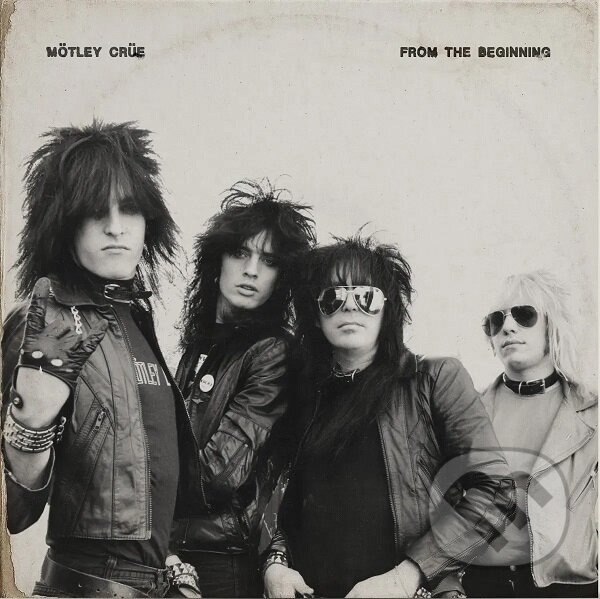 Hudobné CD: Mötley Crüe: From The Beginning (Universal Music). Universal Music, 2025 Hudobné CD: Mötley Crüe: From The Beginning (Universal Music). Universal Music, 2025