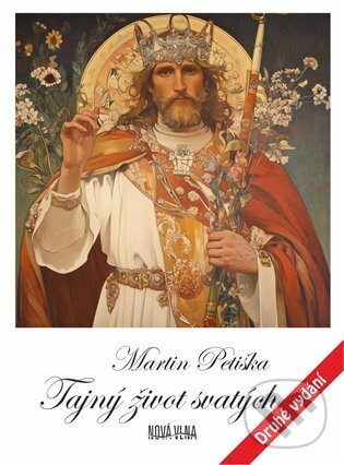 Kniha: Tajný život svatých (Martin Petiška). Nová vlna, 2025 Kniha: Tajný život svatých (Martin Petiška). Nová vlna, 2025