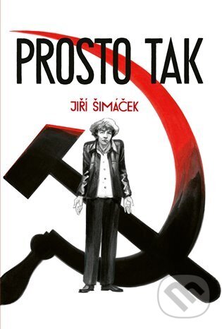 Kniha: Prosto tak (Jiří Šimáček). Druhé město, 2025 Kniha: Prosto tak (Jiří Šimáček). Druhé město, 2025