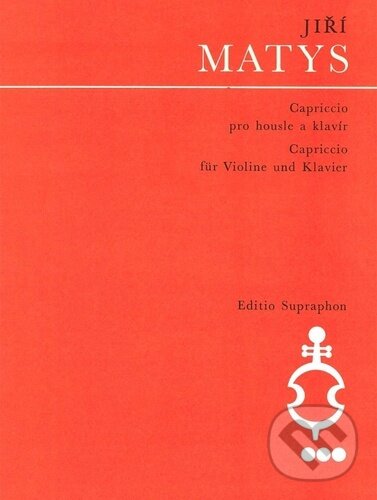 Kniha: Capriccio pro housle a klavír (Jiří Matys). Bärenreiter Praha, 2025 Kniha: Capriccio pro housle a klavír (Jiří Matys). Bärenreiter Praha, 2025