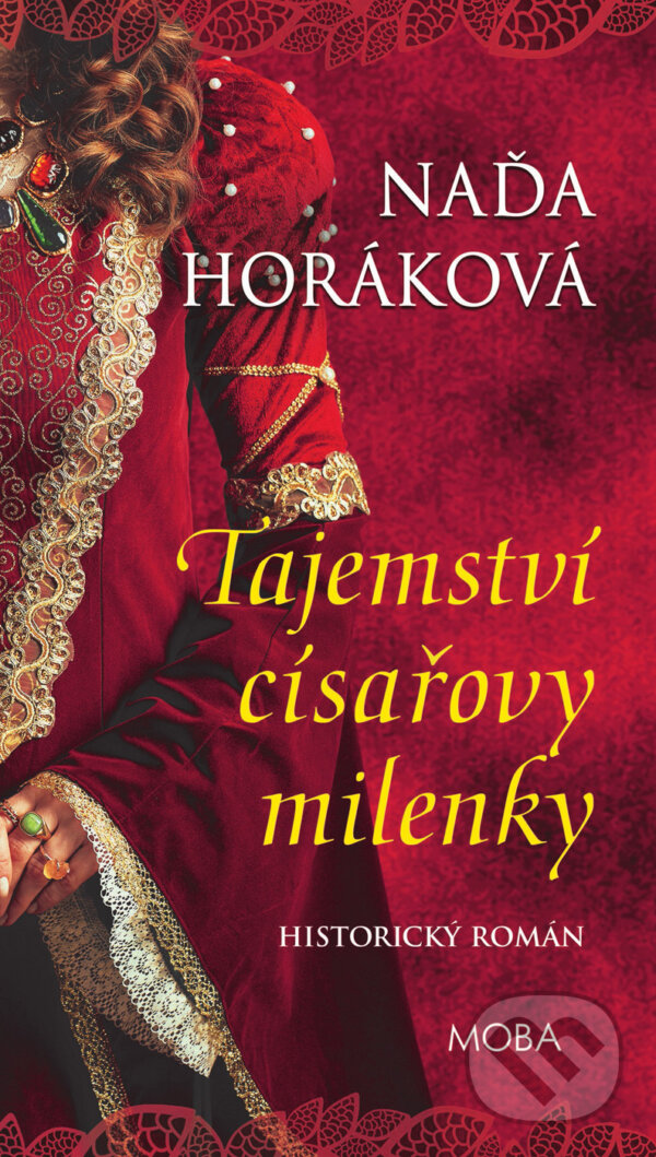 E-kniha: Tajemství císařovy milenky (Naďa Horáková). Moba, 2025 E-kniha: Tajemství císařovy milenky (Naďa Horáková). Moba, 2025