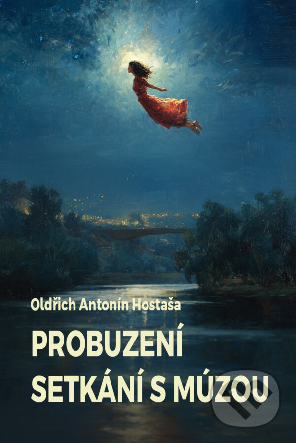 E-kniha: Probuzení / Setkání s múzou (Oldřich Antonín Hostaša). E-knihy jedou, 2025 E-kniha: Probuzení / Setkání s múzou (Oldřich Antonín Hostaša). E-knihy jedou, 2025