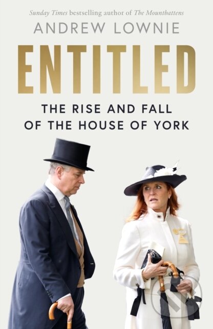 Kniha: Entitled (Andrew Lownie). William Collins, 2025 Kniha: Entitled (Andrew Lownie). William Collins, 2025