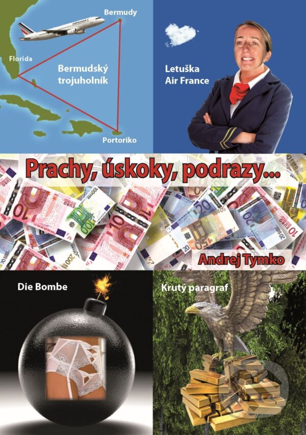 E-kniha: Prachy, úskoky, podrazy (Andrej Tymko). Andrej Tymko E-kniha: Prachy, úskoky, podrazy (Andrej Tymko). Andrej Tymko