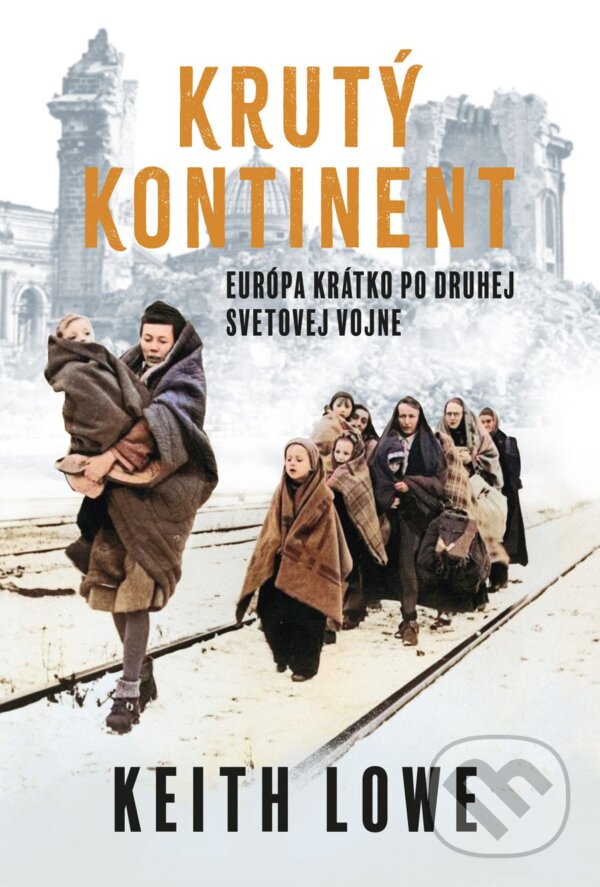Kniha: Krutý kontinent (Keith Lowe). Premedia, 2025 Kniha: Krutý kontinent (Keith Lowe). Premedia, 2025