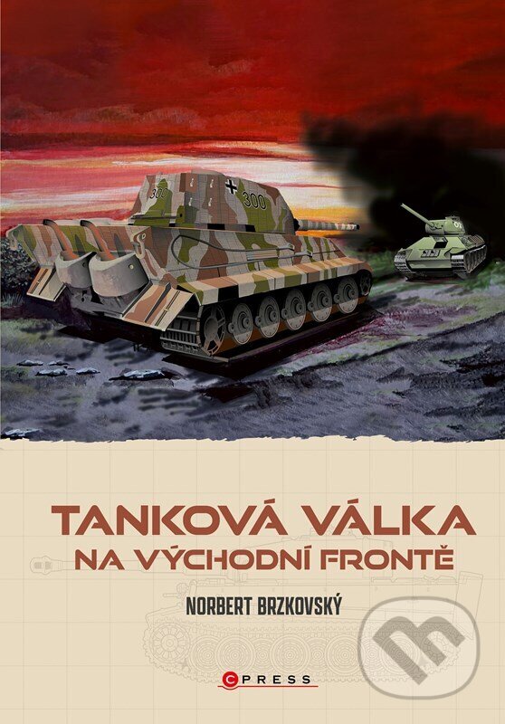 Kniha: Tanková válka na východní frontě (Norbert Brzkovský). CPRESS, 2025 Kniha: Tanková válka na východní frontě (Norbert Brzkovský). CPRESS, 2025