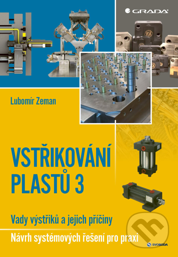 E-kniha: Vstřikování plastů 3 (Lubomír Zeman). Grada, 2025 E-kniha: Vstřikování plastů 3 (Lubomír Zeman). Grada, 2025