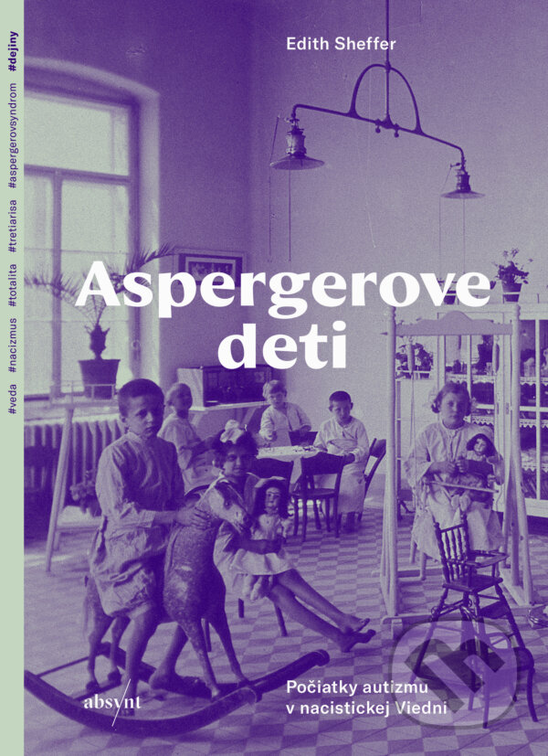 E-kniha: Aspergerove deti (Edith Sheffer). Absynt, 2025 E-kniha: Aspergerove deti (Edith Sheffer). Absynt, 2025
