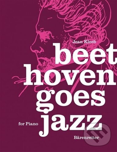 Kniha: Beethoven goes Jazz for Piano (Jean Kleeb). Bärenreiter Praha, 2025 Kniha: Beethoven goes Jazz for Piano (Jean Kleeb). Bärenreiter Praha, 2025
